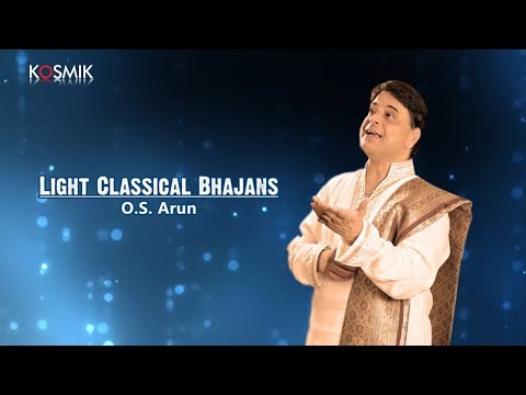 Light Classical Bhajans by O.S.Arun