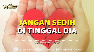 Download lagu UNTUKMU YANG SEDANG PATAH HATI💔 - Dakwah Ustadz Hanan Attaki, Lc mp3