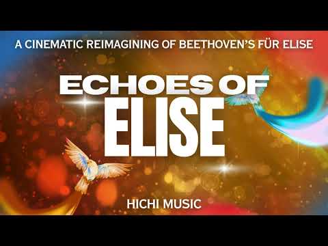 Echoes of Elise | A Cinematic Reimagining of Beethoven’s Für Elise