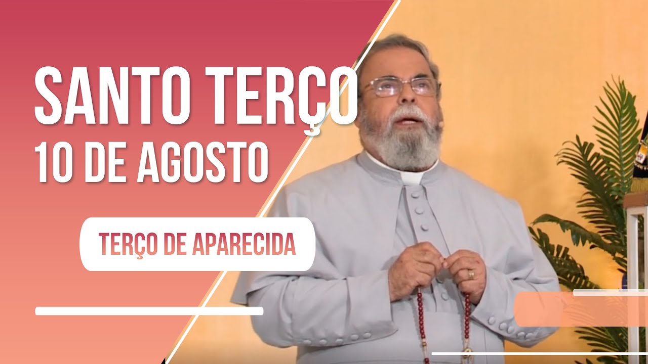 Terço de Aparecida com Pe. Antonio Maria - 10 de agosto de 2023 [Mistérios da Luz]
