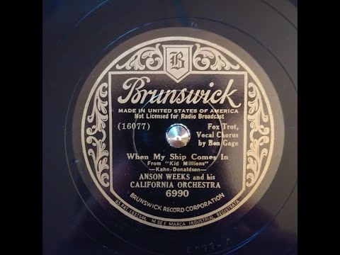 ANSON WEEKS AND HIS CALIFORNIA ORCHESTRA – WHEN MY SHIP COMES IN – Brunswick 6990