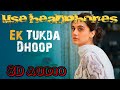 Ek Tukda Dhoop Video 8D Audio THAPPAD Taapsee Pannu Raghav Chaitanya 8D Lab
