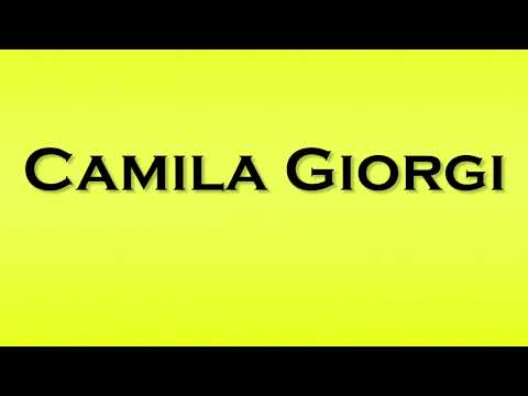 Pronunciation of Camila Giorgi