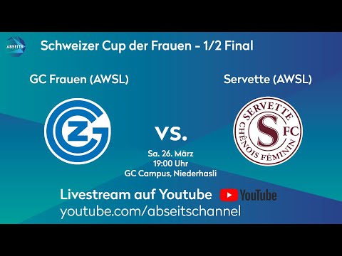 GC Frauen vs. Servette | Schweizer Cup der Frauen | 1/2-Final | 26.03.2022