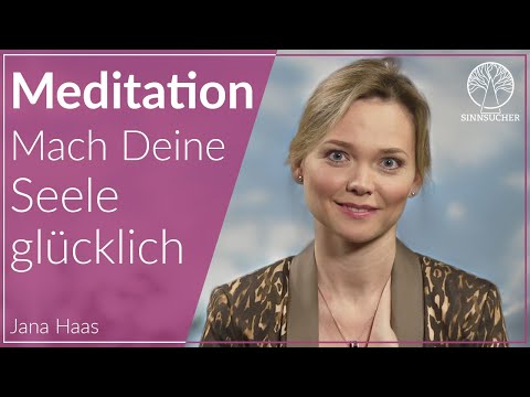 Mach deine Seele glücklich | Meditation | Jana Haas