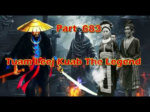 Tuam Leej Kuab The Legend Hmong Warrior  (Part 683)