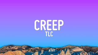 TLC - Creep (Lyrics)