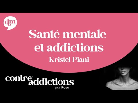 Santé mentale et addictions - Kristel Piani
