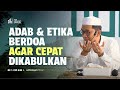 Kajian Musawarah Adab Etika Berdoa Agar Cepat Dikabulkan Ustadz Adi Hidayat