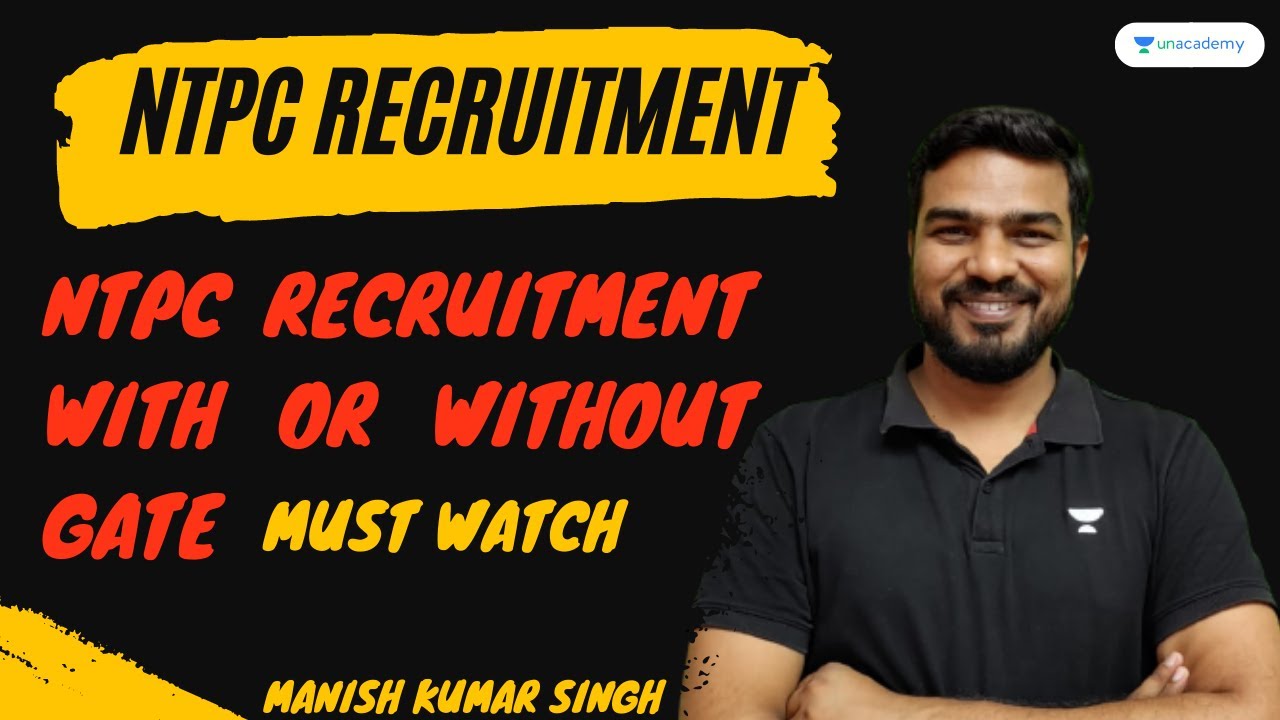 NTPC Recruitment with or without GATE | Total Post - 120 | Manish Kumar Singh