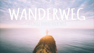 Wanderweg // A Chill Indie Folk Mix
