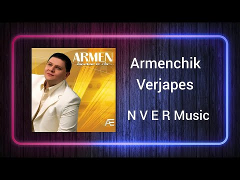 Armenchik - Verjapes 2022