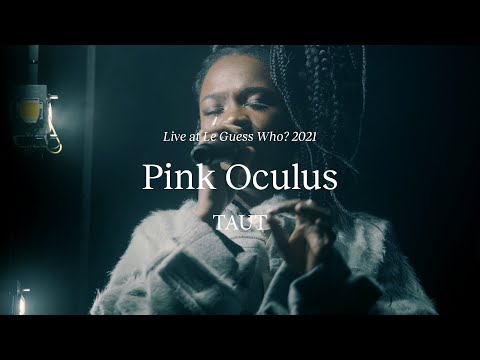 Pink Oculus - TAUT - Live at Le Guess Who? 2021