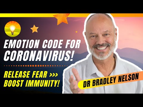 Boost Immunity and Reduce Coronavirus Fear Fast with The Emotion Code! Dr. Bradley Nelson