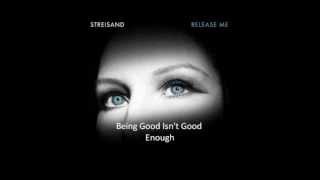Barbra Streisand - Being Good Isn&#39;t Good Enough