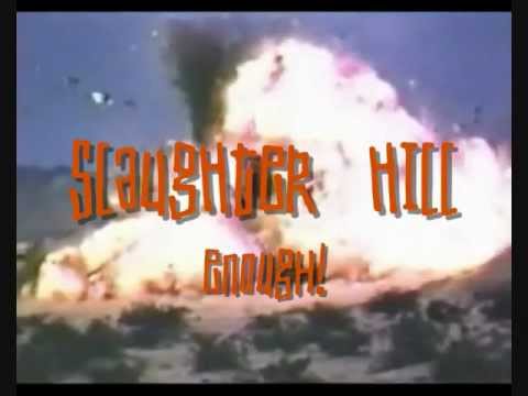 SLAUGHTER HILL - Enough!.wmv