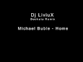 Dj LiviuX Michael Buble - Home (Bachata Remix ...