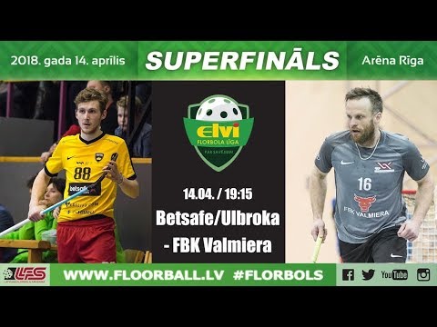 ELVI florbola līga: Betsafe/Ulbroka - FBK Valmiera (Fināls, 14.04.2018)