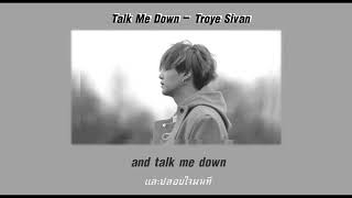 [THAISUB] Talk Me Down - Troye Sivan