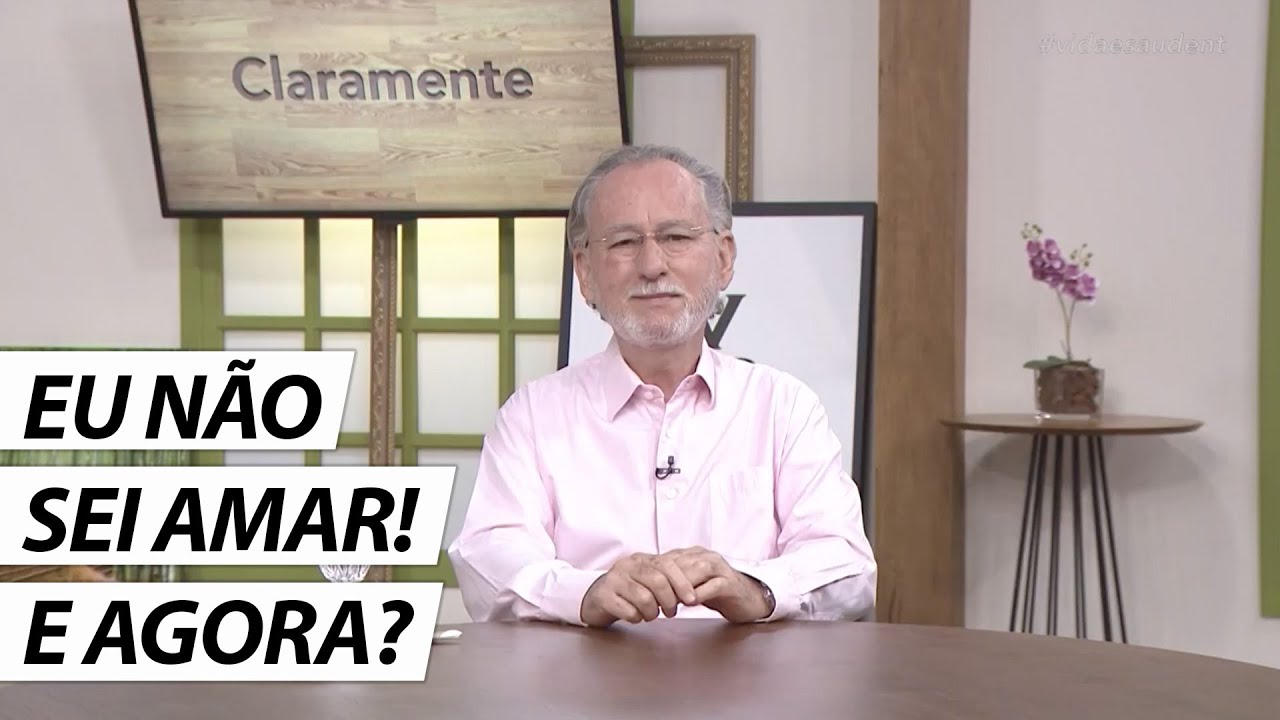 Não consigo amar. O que fazer? Posso aprender a amar depois de adulto? - Dr. Cesar Vasconcellos