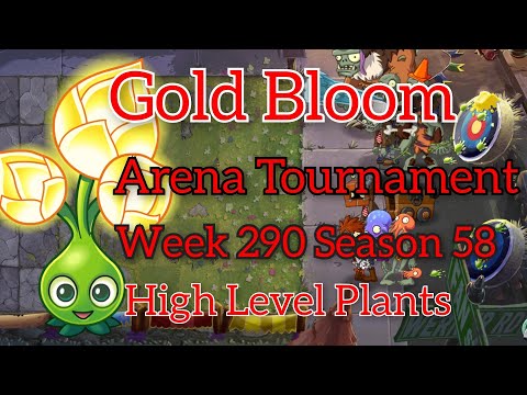 Gold Bloom Arena Tournament,High Level Plants, Week 290 Season 58,Plants vs Zombies 2