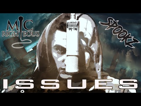 SPOOKZ X MIC RIGHTEOUS - ISSUE'S [OFFICIAL LYRIC VIDEO]