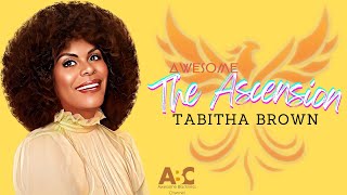 The Awesome Ascension of Tabitha Brown @iamtabithabrown