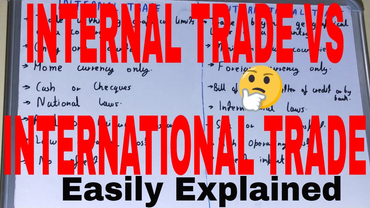 Internal Trade vs International Trade|Difference between internal trade and international trade