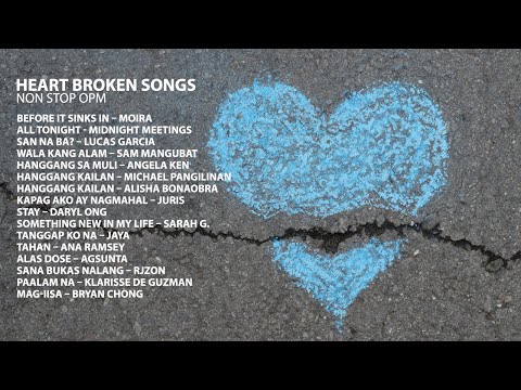 Heart Broken Songs – NON Stop OPM