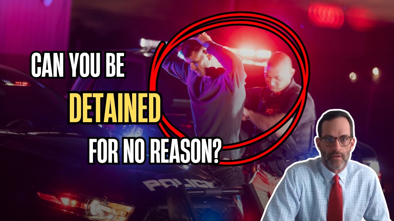 Can Police Detain You for No Reason?