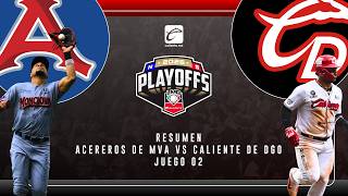 Resumen / Acereros de Monclova  vs Caliente de Durango/ Juego 02