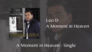 Leo D - A Moment in Heaven (Audio)
