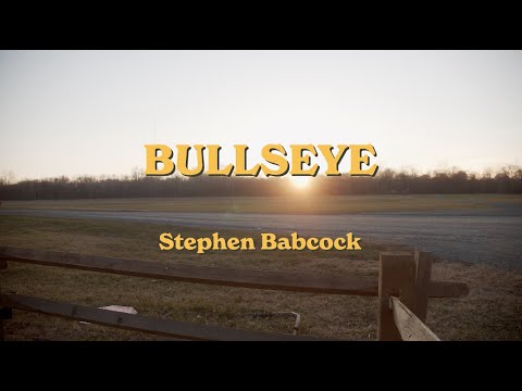 Stephen Babcock - Bullseye (Official Music Video)