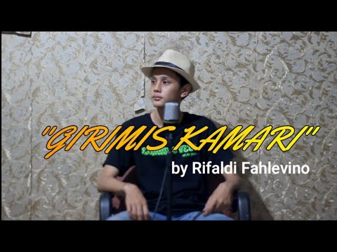 GIRIMIS KAMARI (cover) by Rifaldi Fahlevino