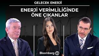 Gelecek Enerji - Enerji Verimliliğinde Öne Çıkanlar | 8 Mayıs 2026