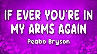Download lagu If Ever You're in My Arms Again - Peabo Bryson mp3