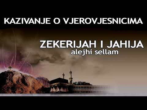 KAZIVANJE O VJEROVJESNICIMA Zekerijah i Jahija Alejhi Sellam