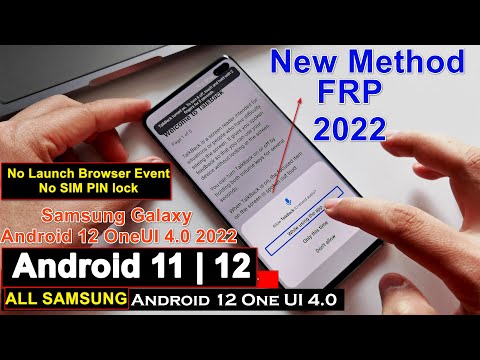 New Method 2022 FRP Bypass All SAMSUNG Galaxy Android 11 and Android 12 One UI 4.0 Frp 2022