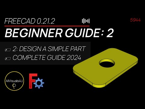 👨‍🎓 FreeCAD For Beginners 2024: 2 - FreeCAD Part Design - FreeCAD Tutorial Part Design