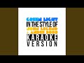 Green Light (In the Style of John Legend & Andre 3000) (Karaoke Version)