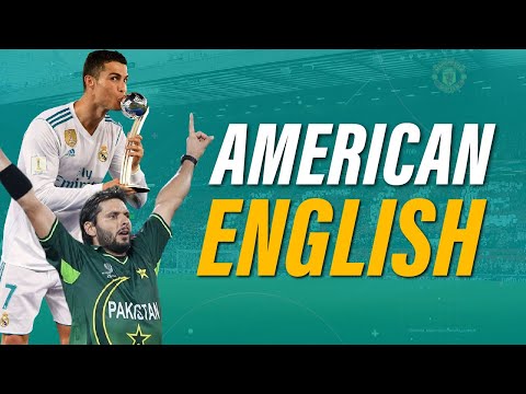 American English in the Spotlight: FIFA World Cup and Shahid Afridi Edition