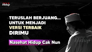 Download lagu Terus berjuang untuk menjadi versi terbaik dirimu - Nasehat Hidup Cak Nun mp3