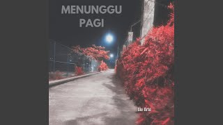 Download lagu MENUNGGU PAGI mp3 Download lagu MENUNGGU PAGI mp3