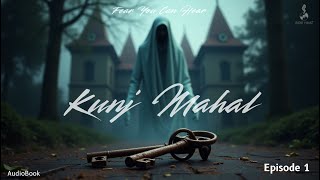 Kunj Mahal - Episode 1 | Horror Audiobook | Darawani Kahani | Audio Haunt