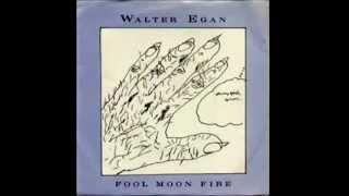 Walter Egan - Fool Moon Fire