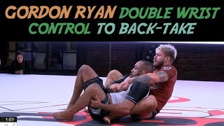 Pro Film Study Gordon Ryan Double Wrist Control Back-Take