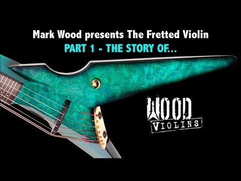 Mark Wood presents The Fretted Violin - Part 1, The Story Of...