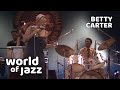Betty Carter - Swing Brother Swing - 13 July 1980 • World of Jazz