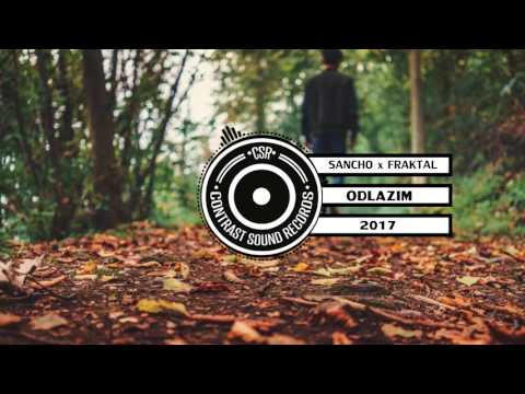 SANCHO x FRAKTAL - ODLAZIM [Prod. by AzrymBeatz] 2017
