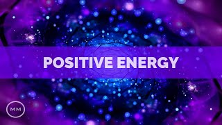 Positive Energy - 432 Hz - Raise Positive Vibration / Release Negativity - Meditation Music